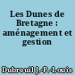 Les Dunes de Bretagne : aménagement et gestion