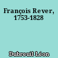 François Rever, 1753-1828