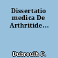 Dissertatio medica De Arthritide...