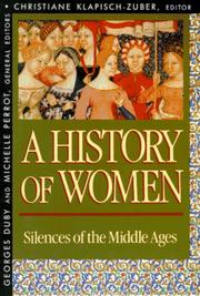 A history of women in the west : II : Silences of le Middle Ages