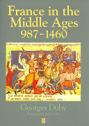 France in the middle ages 987-1460 : from Hugh Capet to Joan of Arc