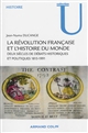La Révolution française et l'histoire du monde : deux siècles de débats historiques et politiques : 1815-1991
