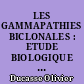 LES GAMMAPATHIES BICLONALES : ETUDE BIOLOGIQUE ET CORRELATION CLINIQUE ; A PROPOS DE 64 OBSERVATIONS