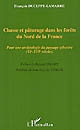 Chasse et pâturage dans les forêts du Nord de la France : pour une archéologie du paysage sylvestre (XIe-XVIe siècles)