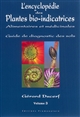 L'encyclopédie des plantes bio-indicatrices alimentaires et médicinales : Volume 3 : guide de diagnostic des sols