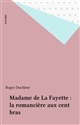 Mme de La Fayette : la romancière aux cent bras