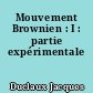 Mouvement Brownien : I : partie expérimentale