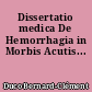 Dissertatio medica De Hemorrhagia in Morbis Acutis...
