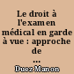 Le droit à l'examen médical en garde à vue : approche de cette pratique par les médecins légistes du CHU de Bordeaux