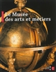 Le Musée des arts et métiers : guide des collections