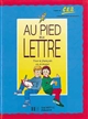 Au pied de la lettre : tout le français en écrivant, CE2 : manuel de l'élève