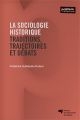 La sociologie historique : traditions, trajectoires et débats
