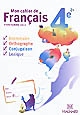 Mon cahier de français 4e : [Livre de l'élève] : grammaire, conjugaison, orthographe, lexique