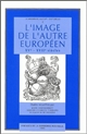 L'image de l'autre européen : XV-XVIIe siècles : [actes du colloque international, Paris, 23-25 mai 1991]