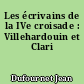 Les écrivains de la IVe croisade : Villehardouin et Clari