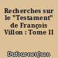 Recherches sur le "Testament" de François Villon : Tome II
