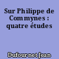 Sur Philippe de Commynes : quatre études