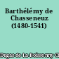 Barthélémy de Chasseneuz (1480-1541)
