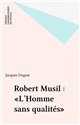 Robert Musil : L Homme sans qualités