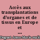 Accès aux transplantations d'organes et de tissus en Europe et droits aux soins en Europe