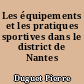 Les équipements et les pratiques sportives dans le district de Nantes