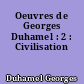 Oeuvres de Georges Duhamel : 2 : Civilisation
