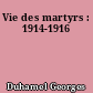 Vie des martyrs : 1914-1916