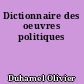 Dictionnaire des oeuvres politiques