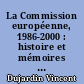 La Commission européenne, 1986-2000 : histoire et mémoires d'une institution