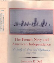 The French Navy and American Independance : a study of arms and diplomacy, 1774-1787