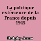 La politique extérieure de la France depuis 1945