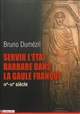 Servir l'Etat barbare dans la Gaule franque : du fonctionnariat antique à la noblesse médiévale, IVe-IXe siècle