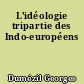 L'idéologie tripartie des Indo-européens