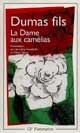 La dame aux camélias : le roman, le drame, la Traviata