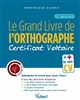 Le grand livre de l'orthographe : Certificat Voltaire
