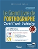 Le grand livre de l'orthographe : certificat Voltaire