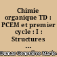 Chimie organique TD : PCEM et premier cycle : I : Structures et réactivités
