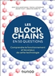 Les blockchains en 50 questions : Comprendre le fonctionnement de cette technologie