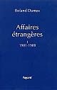Affaires étrangères : 1 : 1981-1988