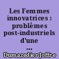 Les Femmes innovatrices : problèmes post-industriels d'une Amérique francophone : le Québec