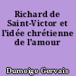 Richard de Saint-Victor et l'idée chrétienne de l'amour