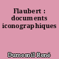 Flaubert : documents iconographiques