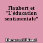 Flaubert et "L'éducation sentimentale"