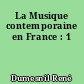 La Musique contemporaine en France : 1