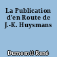 La Publication d'en Route de J.-K. Huysmans