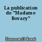 La publication de "Madame Bovary"