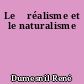 Le 	réalisme et le naturalisme
