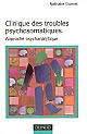 Clinique des troubles psychosomatiques : approche psychanalytique