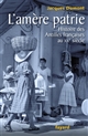 L'amère patrie : histoire des Antilles françaises au XXe siècle