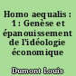 Homo aequalis : 1 : Genèse et épanouissement de l'idéologie économique